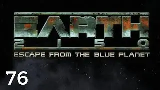 Let's Play Earth 2150: Escape From The Blue Planet #76 | LC 19: Andes