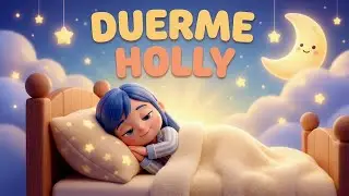 Duerme Holly 🌙 Musica para Dormir | Muñequito 