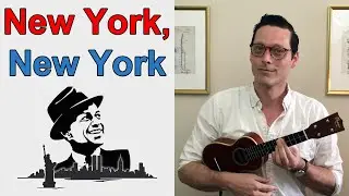 New York, New York || Ukulele Tutorial (Frank Sinatra)