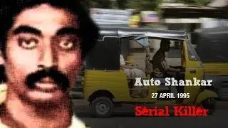 Serial killer -Auto Shankar
