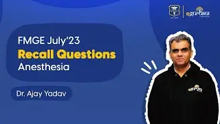 FMGE July'23 | Recall Questions of Anesthesia | Dr. Ajay Yadav | DBMCI | eGurukul |&nbsp;94%&nbsp;Strike&nbsp;Rate