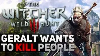 Geralt Wants to Kill People (The Witcher 3: Wild Hunt 'Funtage')