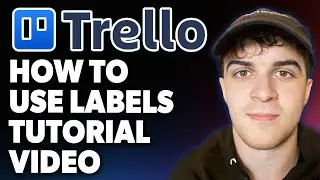 How to Use Labels in Trello [2025 Full Guide]
