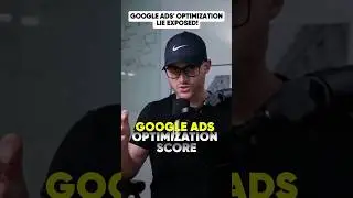Google Ads' Optimization Score Lie Exposed!