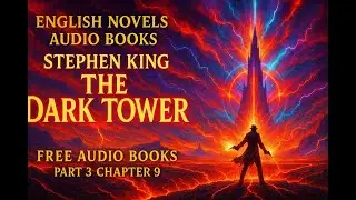 English novels audio books Stephen King Dark Tower free audio books   Part 3 Chapter 9