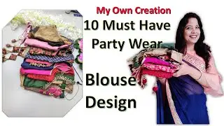 10 Must Have Partywear Blouse || Mix match Ideas || My Partywear  Blouse Collection