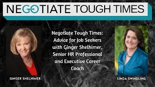 Negotiate Tough Times: Advice for Job Seekers with Ginger Shelhimer, Senior HR Professional