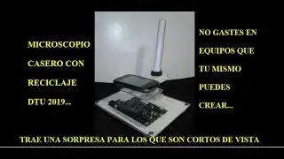 Microscopio casero con Reciclaje y una sorpresa