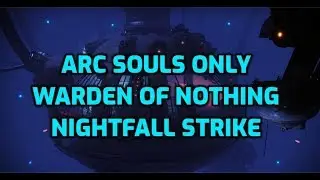 Destiny 2 - Getaway Artist Arc souls ONLY vs Warden of Nothing Nightfall Strike