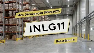 INLG11 - Dividend Yield de 11,97% e Loca&ccedil;&atilde;o com Alta de 19,8% (Outubro/2025)