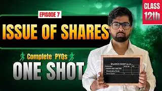 Class 12th Issue of Shares One Shot 🔥 Class 12 Accounts Chapter 8 || One Day 1 Chapter Marathon