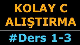 Kolay C Alıştırma - (Ders 1-3 Konuları)