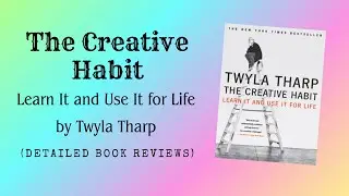 The Creative Habit | Twyla Tharp | Full Book Detailed Review In English
