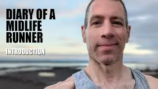 Diary of a Midlife Runner. Introduction to me and what the channel is all about.