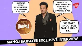 Manoj Bajpayee On Bandaa, On His Branding, Commercial Films, Family Man 2 | Exclusive
