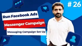 How to Run Facebook Ads Messenger Campaign | Messaging Campaign Set Up | SMM Course Video #26
