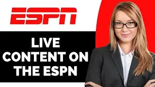 How to Watch Live Content on the ESPN App - Full Guide