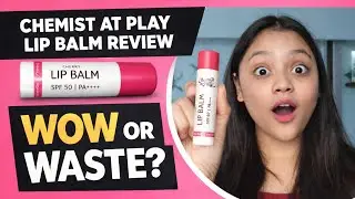 Chemist at Play Tinted Lip Balm Review🫰🏼 | Honest Review 😌| Is It Worth the Hype?🙄
