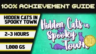 Hidden Cats in Spooky Town 100% Achievement Walkthrough * 1000GS in 2-3 Hours *