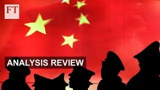 Are we seeing a more aggressive China? | Analysis Review