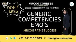MRCOG Part 2 EMQ &ndash; Generic Competencies Made Easy! Best MRCOG Courses by Bhawna Khera