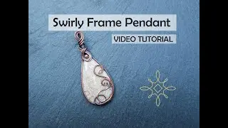 Swirly Frame Wire Wrapped Pendant Tutorial