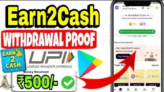 Earn2Cash App Withdrawal Proof 🔥🤑 Earn 2 Cash App Real Or Fake 💥💰 New Online Earning App 2025