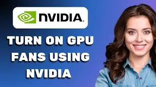 How To Turn On GPU Fans Using Nvidia Experience | Control Fan Speed On A Nvidia Graphics Card