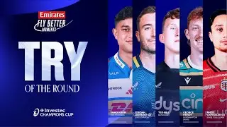 Emirates Fly Better Try of the Round (1) Nominations | Investec Champions Cup