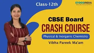 Orientation of CBSE Board 12th Crash Course of Chemistry | Etoosindia CBSE
