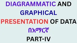 Diagrammatic and Graphic Presentation of Data በአማርኛ Part-IV/Data collection and presentation/#data
