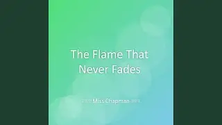 The Flame That Never Fades