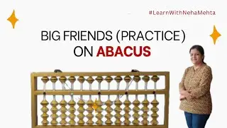 Big Friends Practice #LearnWithNehaMehta; #LearnAbacus; #Abacus; #education