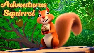 The Adventures of the Curious Squirrel |  Fun Kids Poem & Storytime