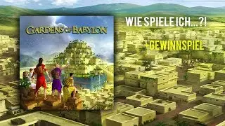 Gardens of Babylon (Cackleberry Games)/ Wie spiele ich...?! (Preview) + Gewinnspiel