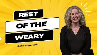 Rest of the Weary | Sermon Series 4 | Beth Hayward | Canadian Memorial United Church