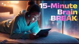 15 - Minute Brain Break