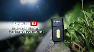 【KLARUS】E8：Triple-Light All-Metal Swivel-Head EDC Flashlight