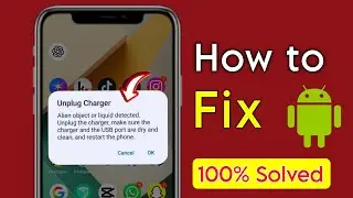 fix unplug charger alien object or liquid detected problem | unplug charger problem solve