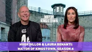 Mayor of Kingstown | Laura Benanti & Hugh Dillon | Playing a character with 'no vanity'