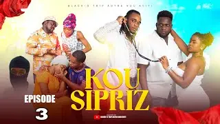 KOU SIPRIZ[ EPISODE 3 ] yon istwa ki triste et ki chaje leçon ladan , Ann gadel ansanm avèm🍿🎬