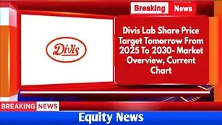 Divis Lab Share Price Target Tomorrow From 2025 To 2030- Market Overview, Current Chart