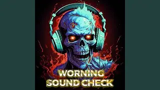 WORNING SOUND CHECK