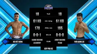 B&ugrave;i Việt Ho&agrave;ng vs Trần Quang Lộc - Hạng 61Kg l VSP Pro Boxing