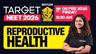 TARGET NEET 2026 - Reproductive Health | PYQ SERIES | Xylem NEET 2026