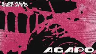 Rafael Cerato - Agapo