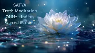 741Hz Indian Sacred Mantra | Manifest Truth | Satya Meditation Music