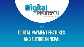 Digital Samvad - Digital Payment Features And Future in Nepal| ICT Gyan