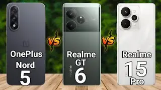 OnePlus Nord 5 Vs Realme GT 6 Vs Realme 15 Pro - Full Comparison 🔥