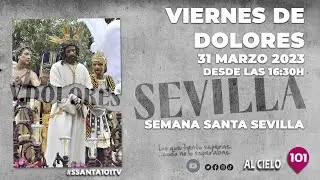 🔴 VIERNES DE DOLORES | SEVILLA | En Directo desde las 16.30 horas